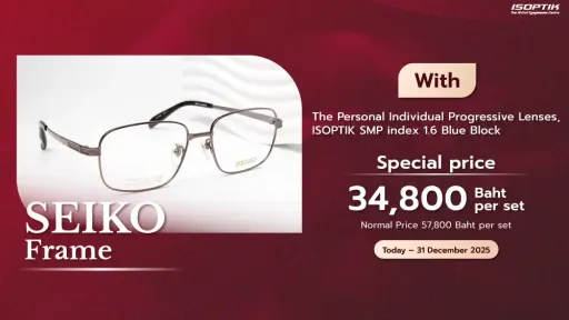 Clear at all distances! SEIKO Japanese Titanium Frame Set + ISOPTIK SMP Lenses (Extremely Individual/Personalized): Fast focus, 10 times more detailed, with a 3-year coating warranty 🔥. Save 23,000 Baht! Now 34,800 Baht! Limited to 50 sets until December 31, 2025.