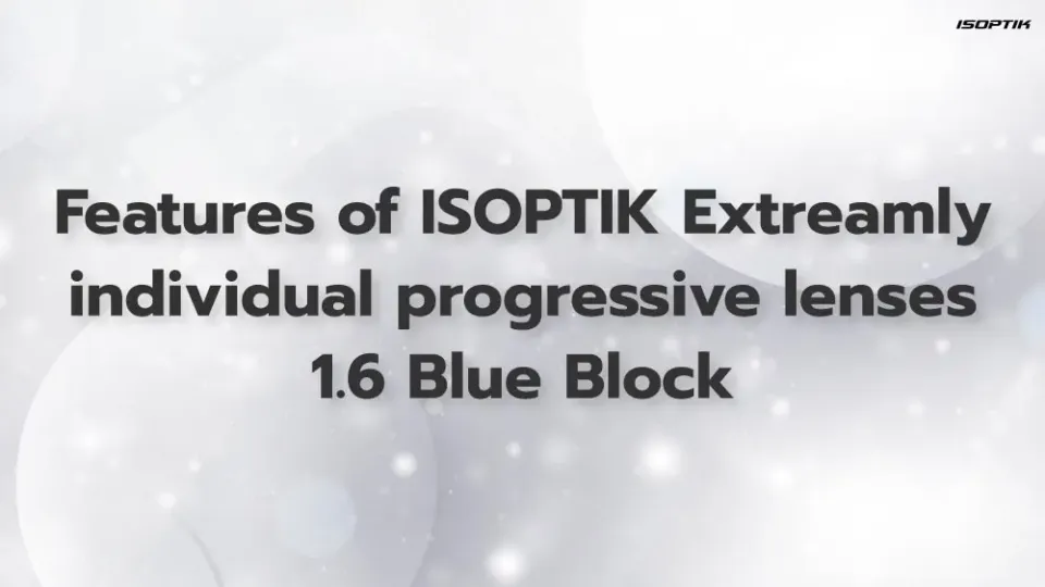 Ultra individual progressive lenses, ISOPTIK SMP index 1.6 Blue Block LayR Extra Clean have the outstanding